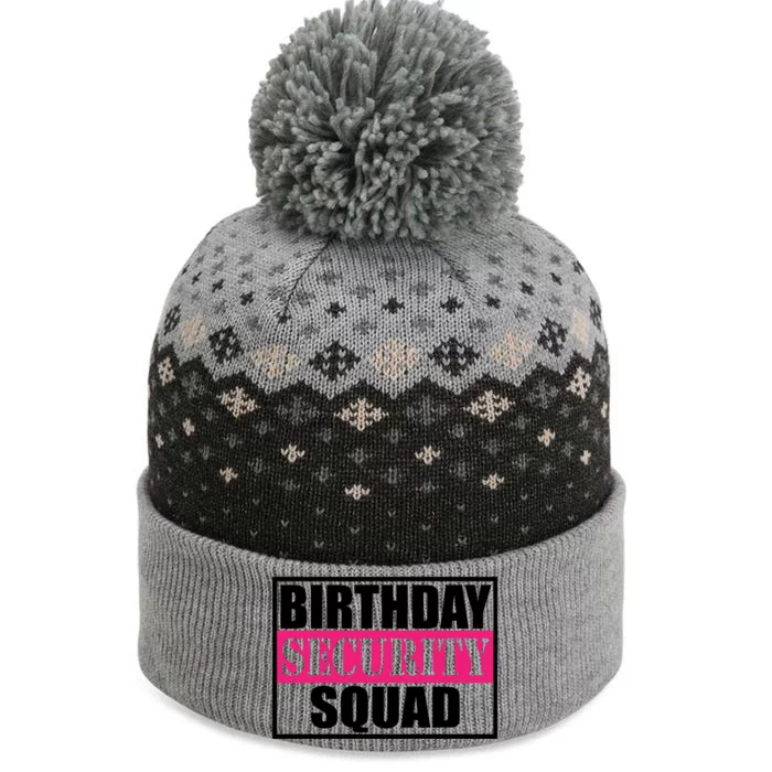 Birthday Security Squad Family Bgreat Giftday Team Gift The Baniff Cuffed Pom Beanie