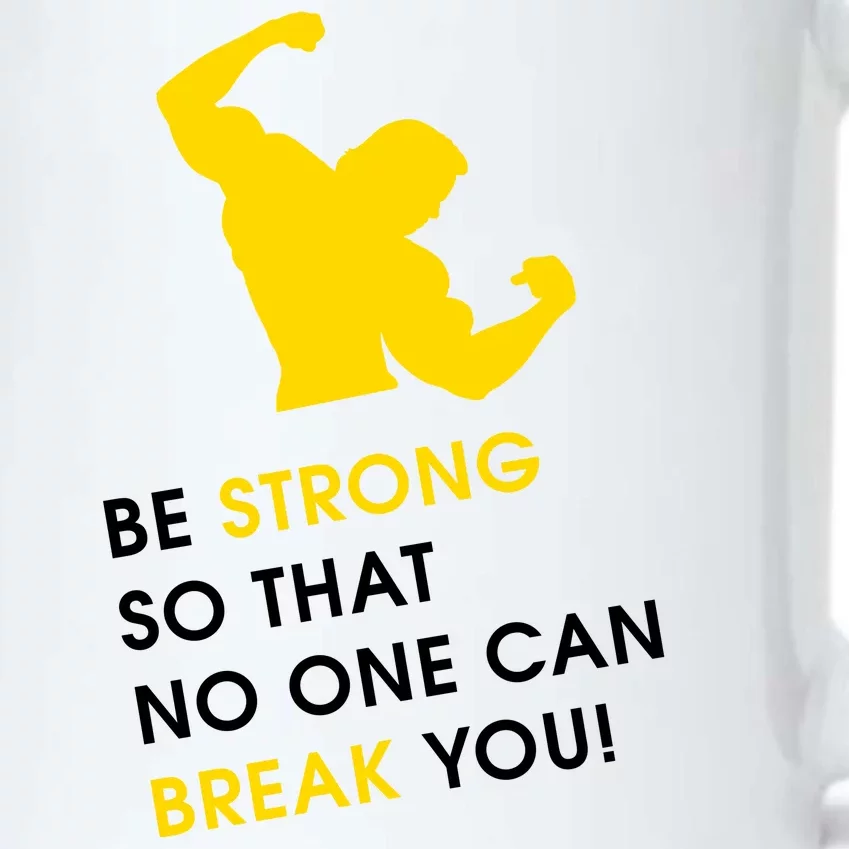 Be Strong So That No One Can Break You! Black Color Changing Mug