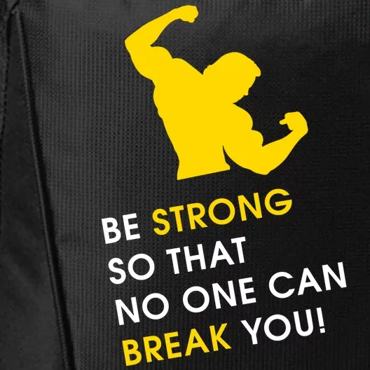 Be Strong So That No One Can Break You! City Backpack