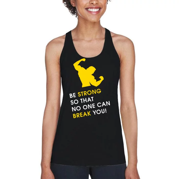 Be Strong So That No One Can Break You! Women's Racerback Tank