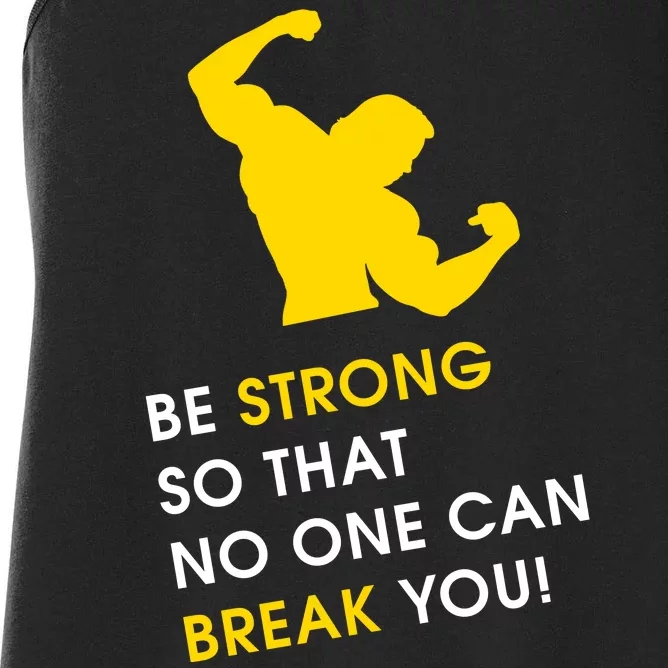 Be Strong So That No One Can Break You! Women's Racerback Tank