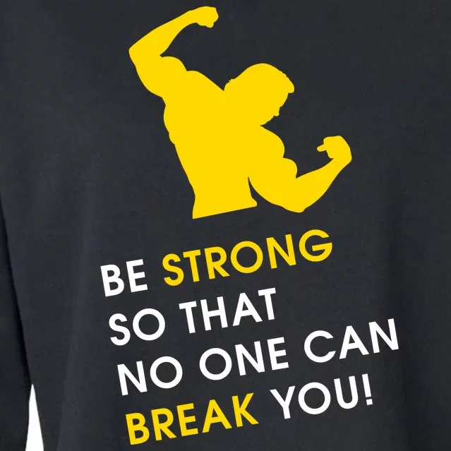 Be Strong So That No One Can Break You! Cropped Pullover Crew