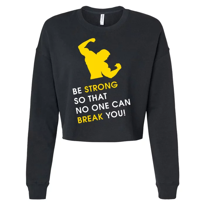 Be Strong So That No One Can Break You! Cropped Pullover Crew