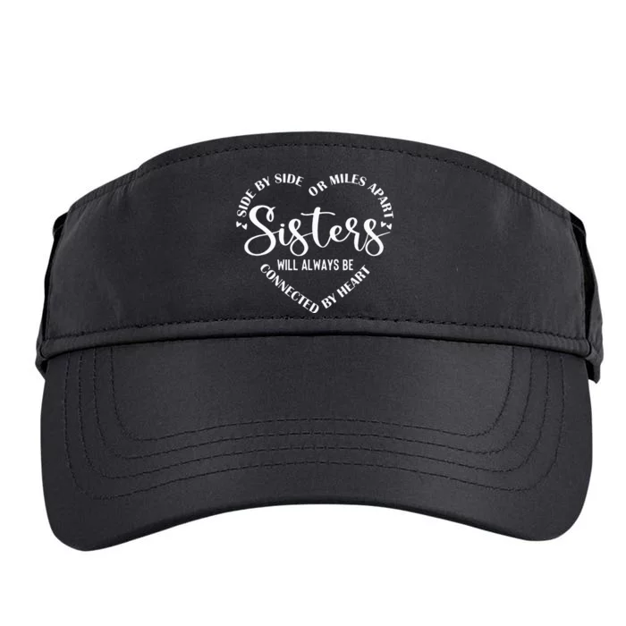 Best Sister Saying Side by Side or miles Apart Adult Drive Performance Visor