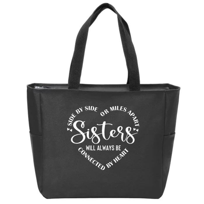 Best Sister Saying Side by Side or miles Apart Zip Tote Bag