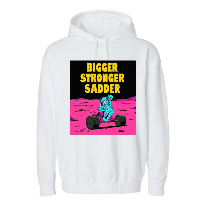 Bigger Stronger Sadder Weightlifting Bodybuilding Garment-Dyed Fleece Hoodie