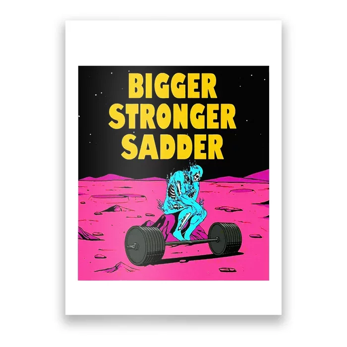 Bigger Stronger Sadder Weightlifting Bodybuilding Poster