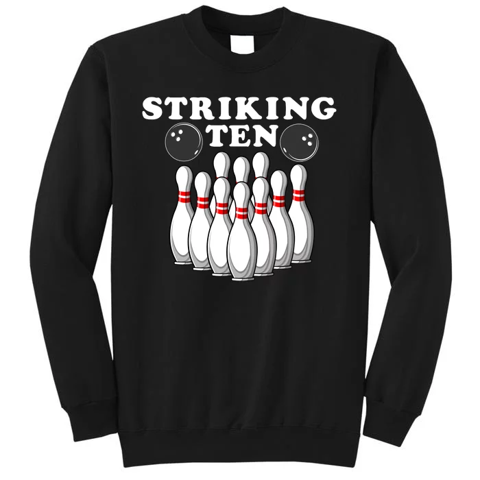 Bowling Striking Ten Tall Sweatshirt