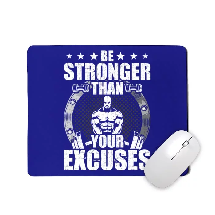 Be Stronger Than Your Excuses Bodybuilding Weightlifting Gift Mousepad