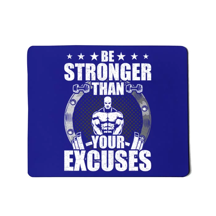 Be Stronger Than Your Excuses Bodybuilding Weightlifting Gift Mousepad