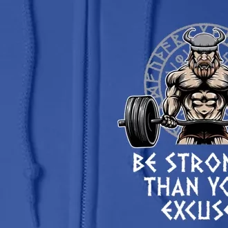 Be Stronger Than Your Excuses Workout Motivational Quote Gym Gift Full Zip Hoodie