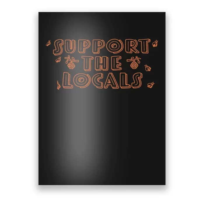 Bee Support The Locals Poster