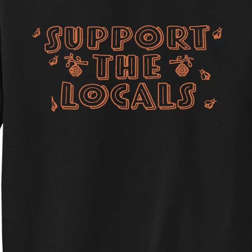 Bee Support The Locals Tall Sweatshirt