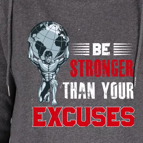 Be Stronger Than Your Excuses Bodybuilding Funny Gift Womens Funnel Neck Pullover Hood