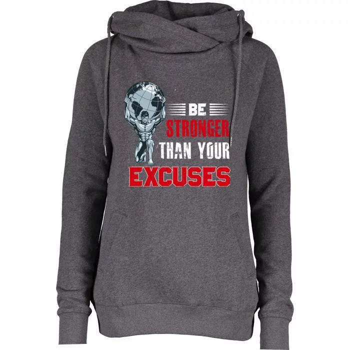 Be Stronger Than Your Excuses Bodybuilding Funny Gift Womens Funnel Neck Pullover Hood