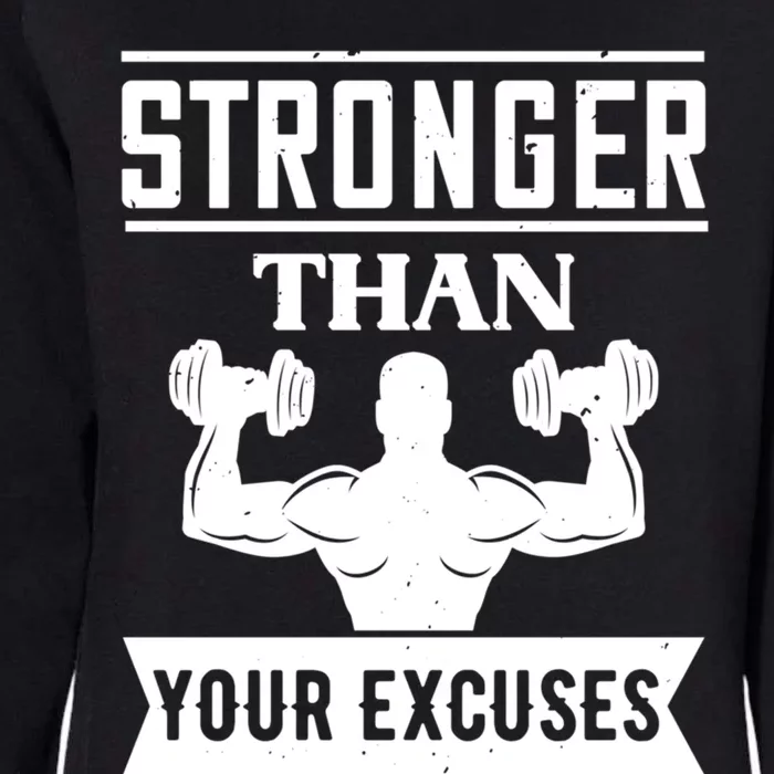 Be Stronger Than Your Excuses Motivational Quotes Gift Womens California Wash Sweatshirt