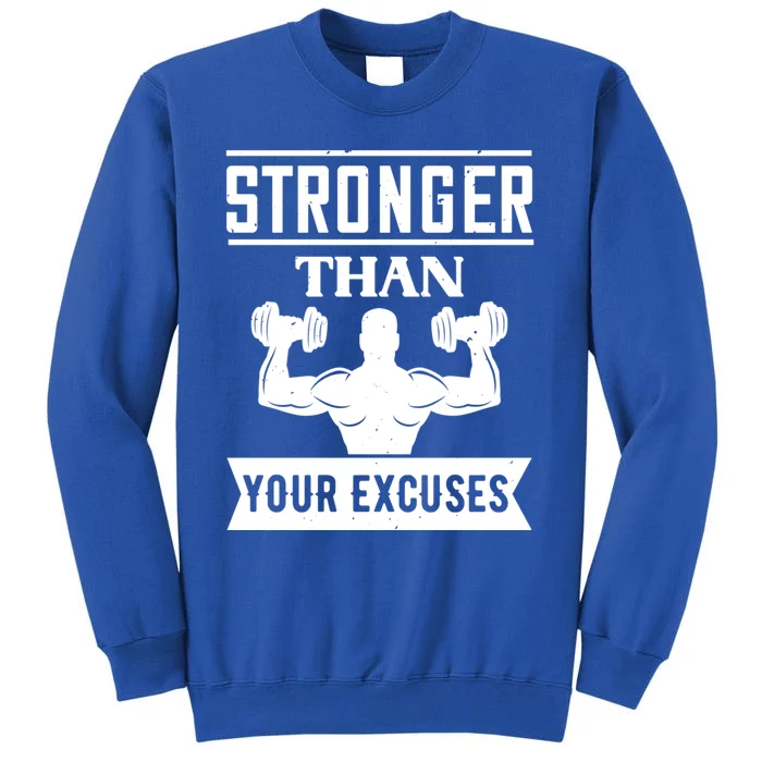 Be Stronger Than Your Excuses Motivational Quotes Gift Tall Sweatshirt