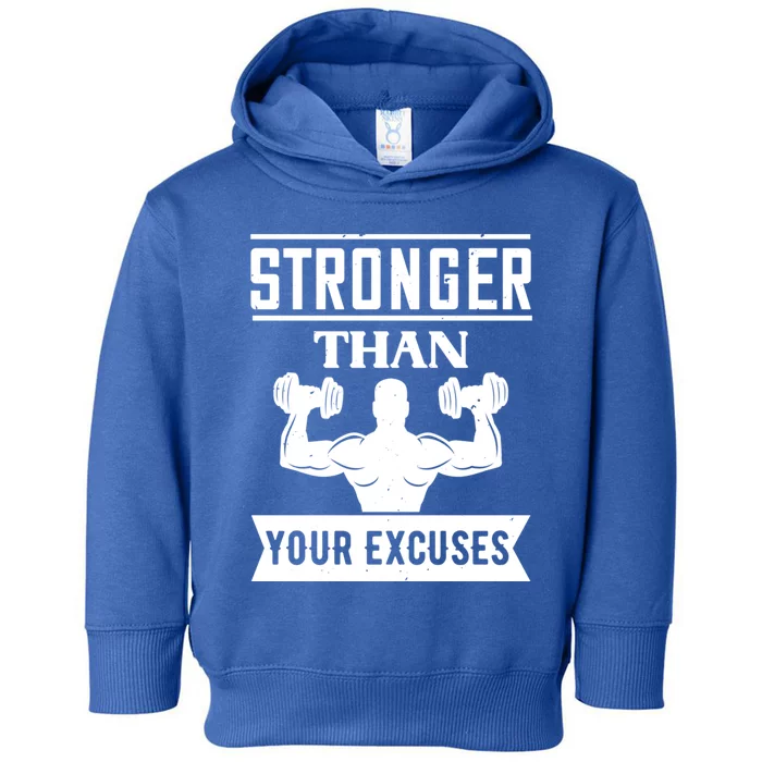 Be Stronger Than Your Excuses Motivational Quotes Gift Toddler Hoodie