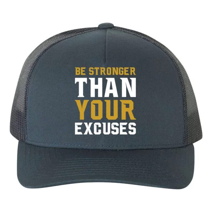 Be Stronger Than Your Excuses Motivational Quotes Gift Yupoong Adult 5-Panel Trucker Hat