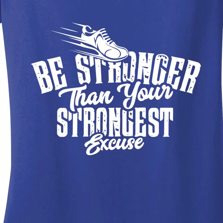 Be Stronger Than Your Strongest Excuse Running Motivation Funny Gift Women's V-Neck T-Shirt