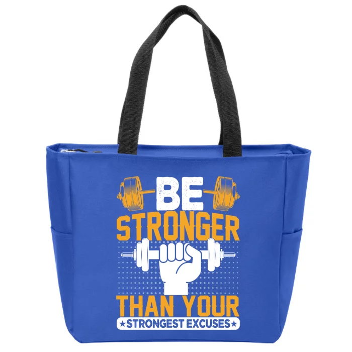 Be Stronger Than Your Strongest Excuses Meaningful Gift Zip Tote Bag