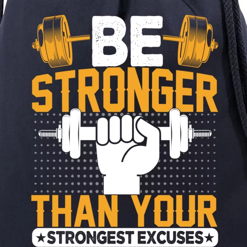 Be Stronger Than Your Strongest Excuses Meaningful Gift Drawstring Bag