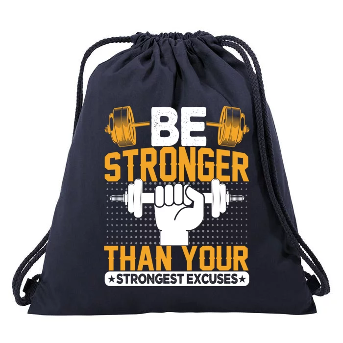 Be Stronger Than Your Strongest Excuses Meaningful Gift Drawstring Bag