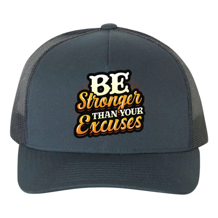 Be Stronger Than Your Excuses Fitness Gift Yupoong Adult 5-Panel Trucker Hat