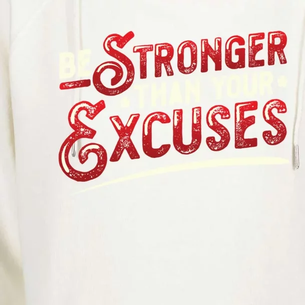 Be Stronger Than Your Excuses Fitness Gift Womens Funnel Neck Pullover Hood