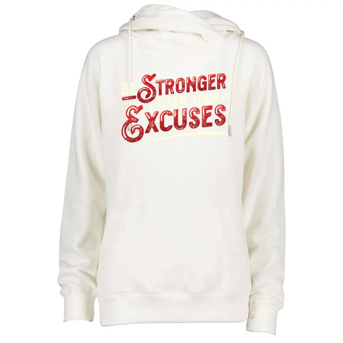 Be Stronger Than Your Excuses Fitness Gift Womens Funnel Neck Pullover Hood