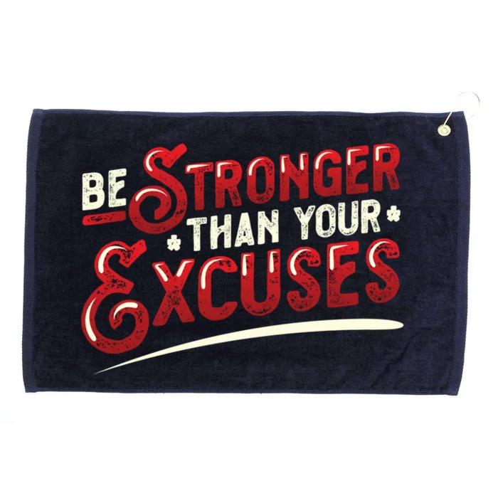 Be Stronger Than Your Excuses Fitness Gift Grommeted Golf Towel