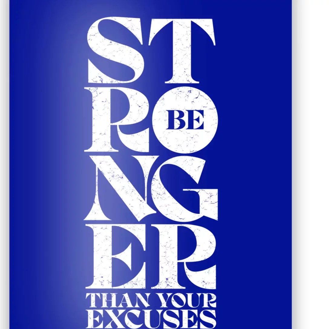 Be Stronger Than Your Excuses Motivational Typography Gift Poster