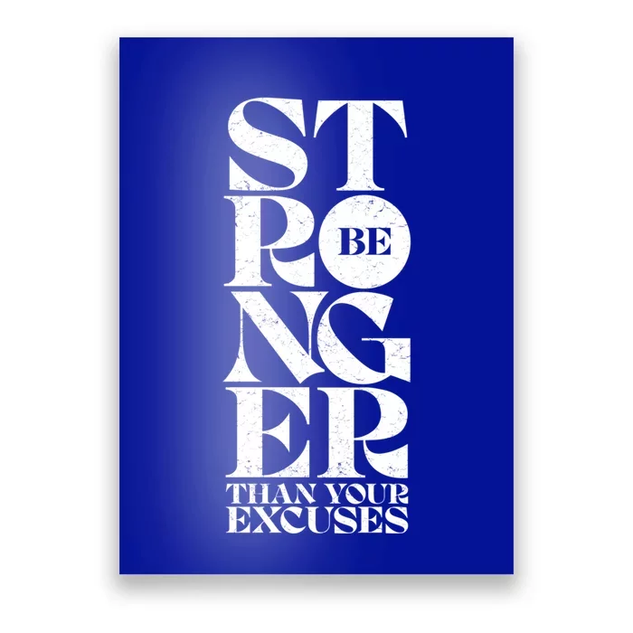 Be Stronger Than Your Excuses Motivational Typography Gift Poster