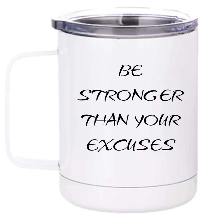 Be Stronger Than Your Excuses Fitness Workout Quote Gift Front & Back 12oz Stainless Steel Tumbler Cup