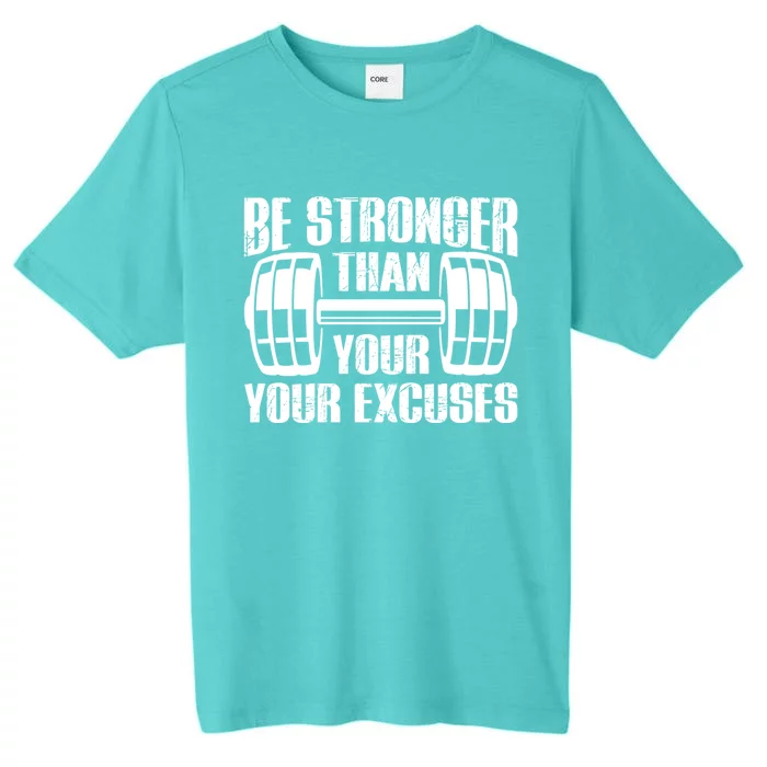 Be Stronger Than Your Excuses Motivational Workout Fitness Gift ChromaSoft Performance T-Shirt