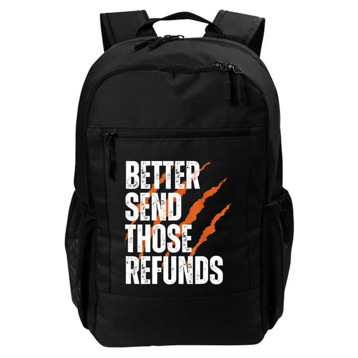 Better Send Those Refunds Daily Commute Backpack