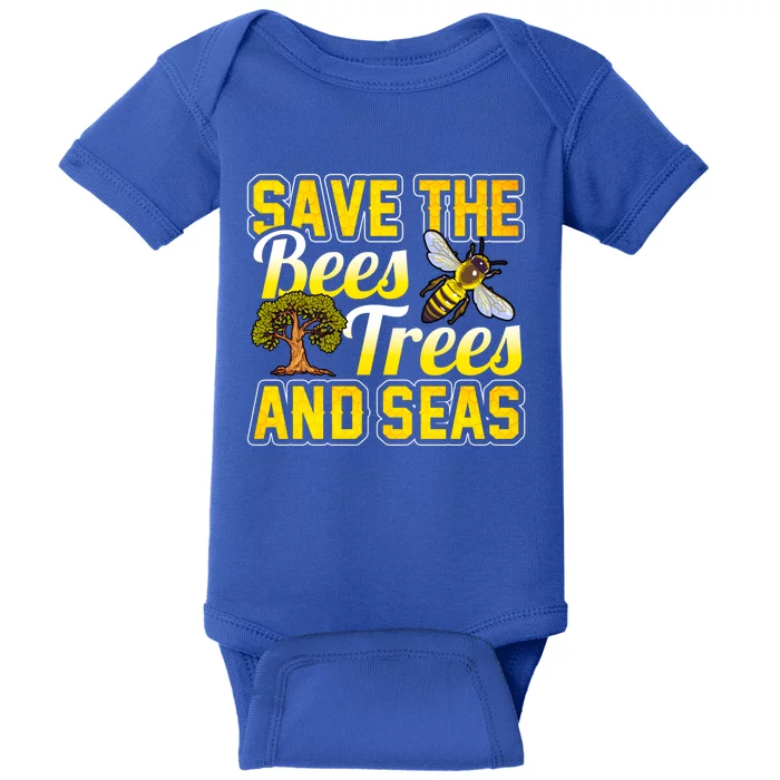 Beekeeping Save The Bees Trees And Seas Earth Hippie Beekeeper Funny Gift Baby Bodysuit