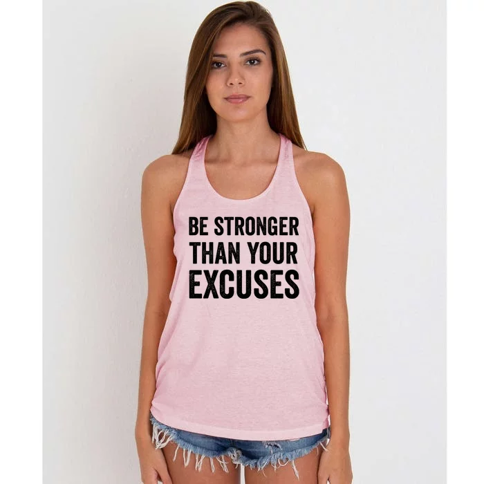 Be Stronger Than Your Excuses Funny Fitness Statet Gift Women's Knotted Racerback Tank