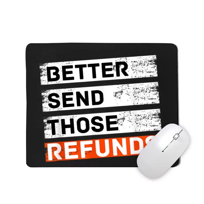 Better Send Those Refunds Sports Mousepad