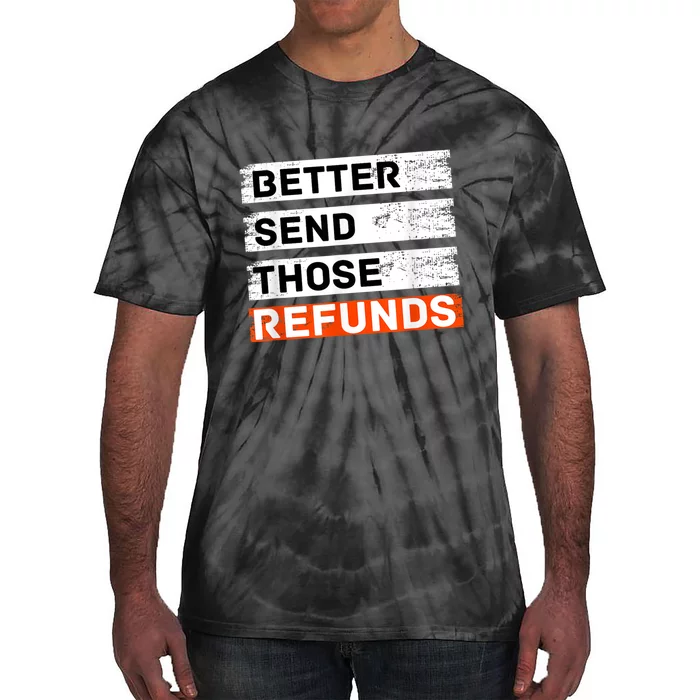 Better Send Those Refunds Sports Tie-Dye T-Shirt