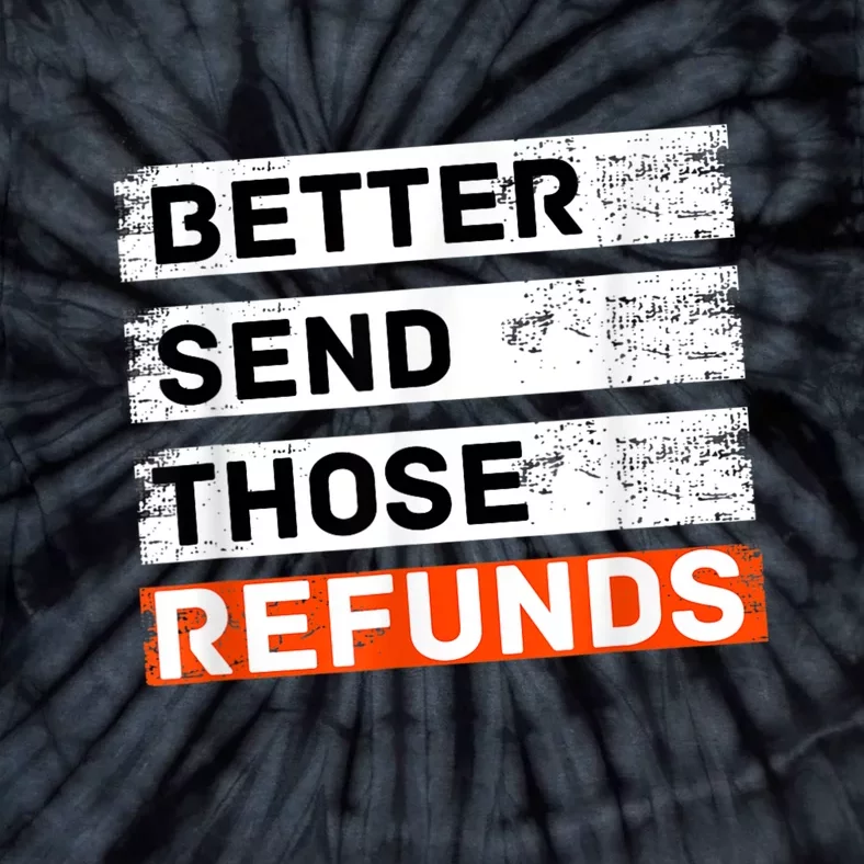 Better Send Those Refunds Sports Tie-Dye T-Shirt