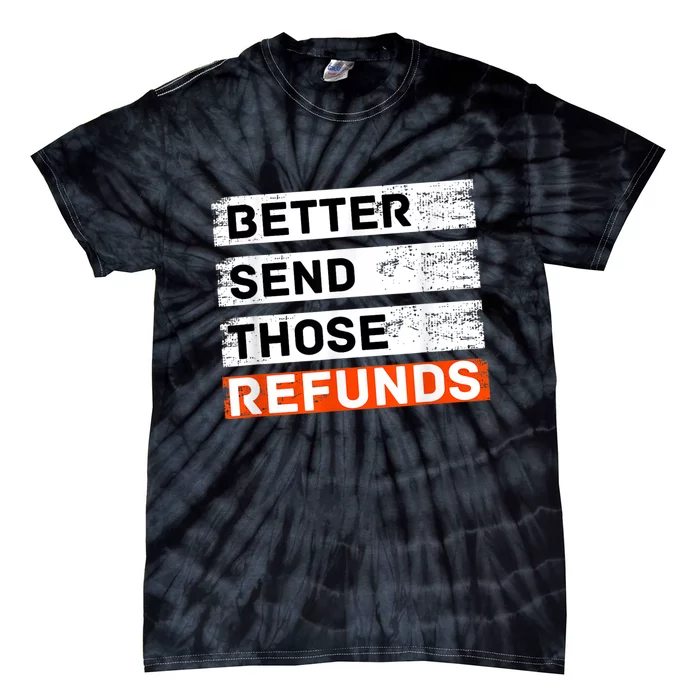 Better Send Those Refunds Sports Tie-Dye T-Shirt