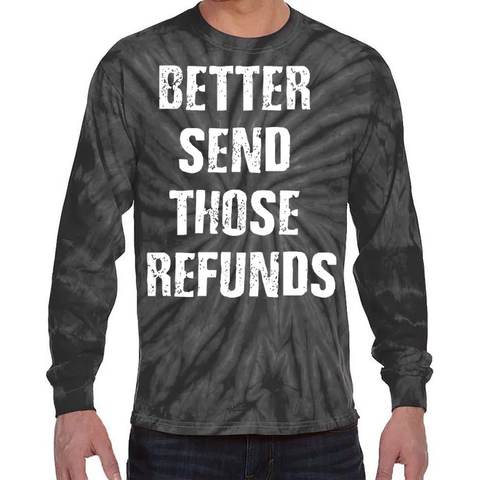 Better Send Those Refunds Funny Football Fan Tie-Dye Long Sleeve Shirt