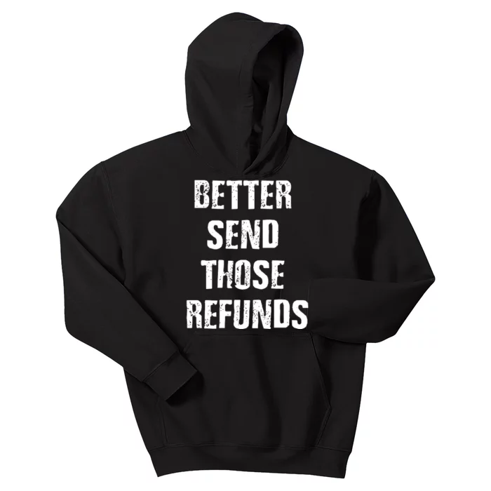 Better Send Those Refunds Funny Football Fan Kids Hoodie