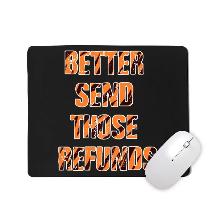 Better Send Those Refunds Funny Football Fan Mousepad