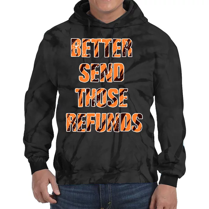 Better Send Those Refunds Funny Football Fan Tie Dye Hoodie