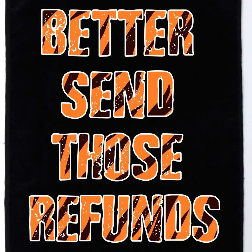 Better Send Those Refunds Funny Football Fan Platinum Collection Golf Towel