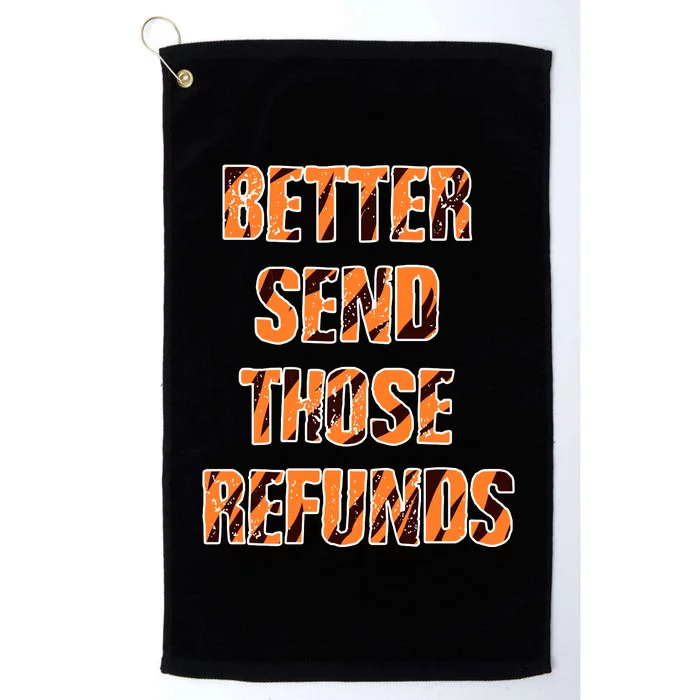 Better Send Those Refunds Funny Football Fan Platinum Collection Golf Towel