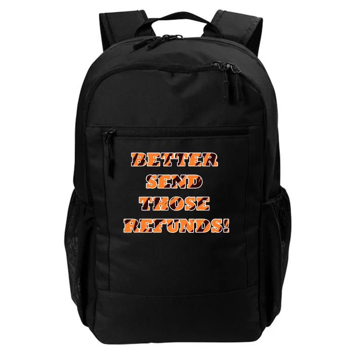 Better Send Those Refunds Daily Commute Backpack