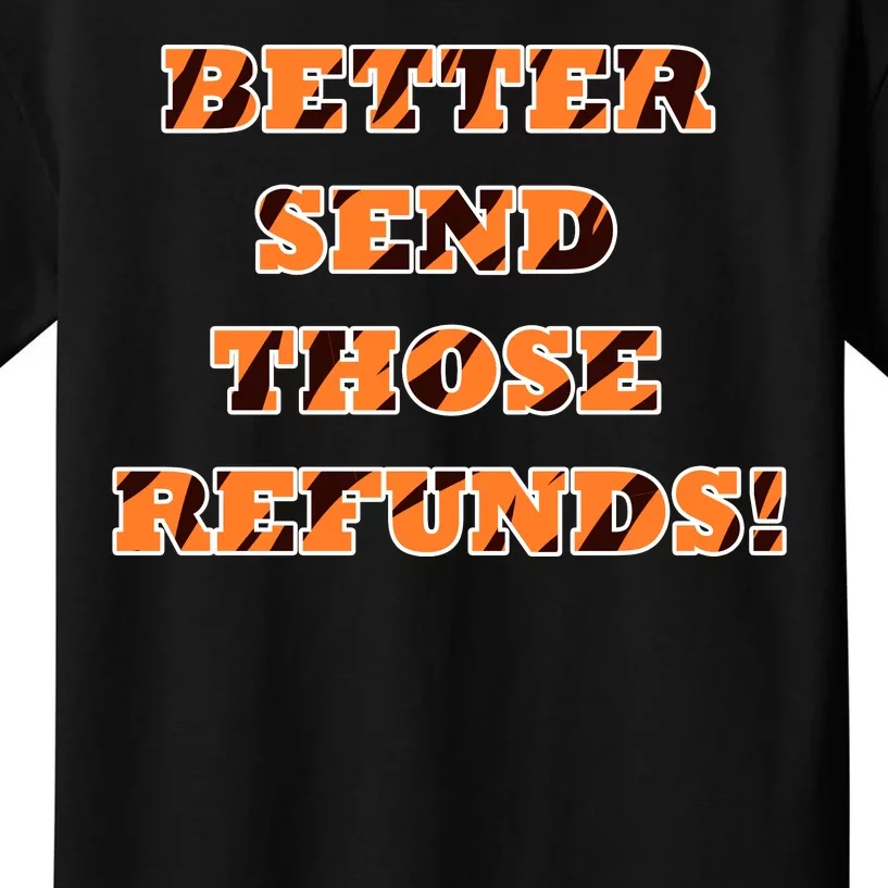 Better Send Those Refunds Kids T-Shirt